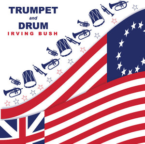 IRVING BUSH | TRUMPET & DRUM