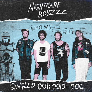 NIGHTMARE BOYZZZ | SINGLED OUT: 2010-2014