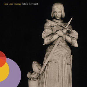 NATALIE MERCHANT | KEEP YOUR COURAGE