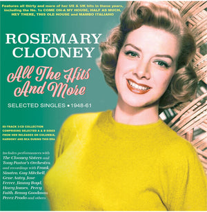 ROSEMARY CLOONEY | ALL THE HITS AND MORE: SELECTED SINGLES 1948-61