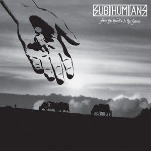 THE SUBHUMANS | FROM THE CRADLE TO THE GRAVE