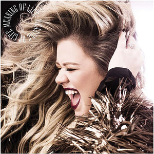 KELLY CLARKSON | MEANING OF LIFE