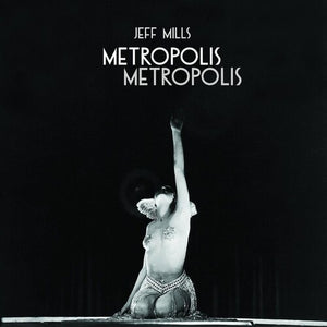 JEFF MILLS | METROPOLIS METROPOLIS