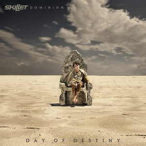 SKILLET | DOMINION: DAY OF DESTINY