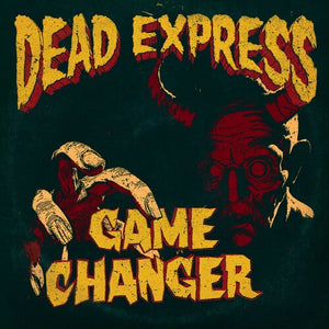 DEAD EXPRESS | GAME CHANGER