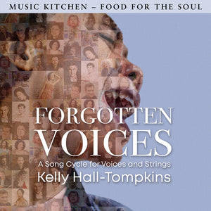 KELLY HALL-TOMPKINS^KELLY HALL TOMPKINS | FORGOTTEN VOICES - A SONG CYCLE FOR VOICES