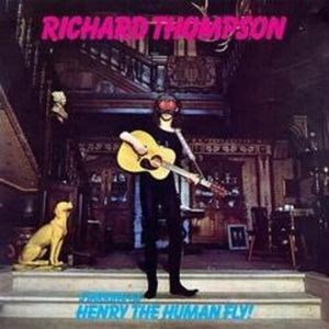 RICHARD THOMPSON | HENRY THE HUMAN FLY