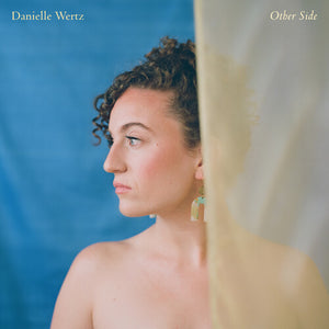 DANIELLE WERTZ | OTHER SIDE