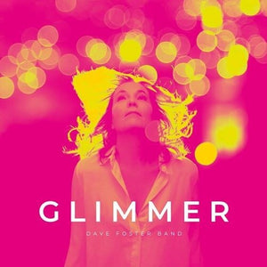 THE DAVE FOSTER BAND^DAVE FOSTER | GLIMMER