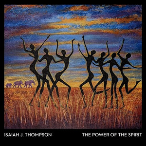 ISAIAH J. THOMPSON | POWER OF THE SPIRIT
