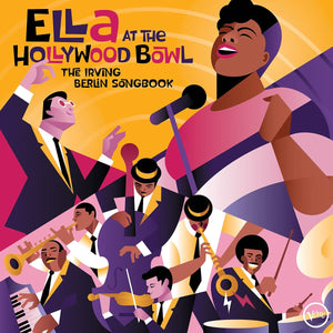 ELLA FITZGERALD | ELLA AT THE HOLLYWOOD BOWL - THE IRVING BERLIN SONGBOOK (VINYL)
