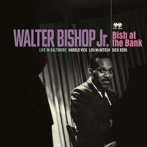 WALTER BISHOP JR. | BISH AT THE BANK: LIVE IN BALTIMORE