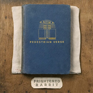 FRIGHTENED RABBIT | PEDESTRIAN VERSE