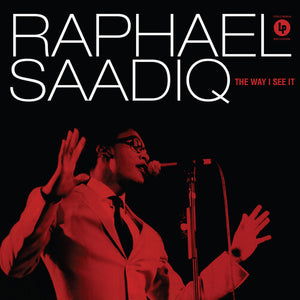 RAPHAEL SAADIQ | WAY I SEE IT