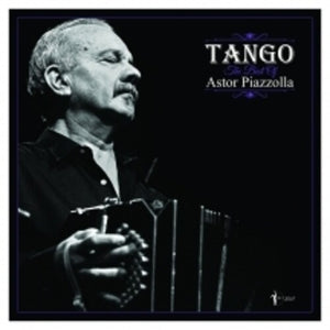 ASTOR PIAZZOLLA | TANGO: THE BEST OF ASTOR PIAZZOLLA