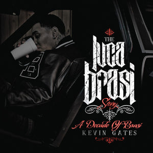KEVIN GATES | LUCA BRASI STORY (A DECADE OF BRASI)