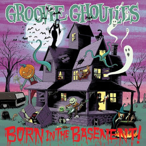 THE GROOVIE GHOULIES | BORN IN THE BASEMENT