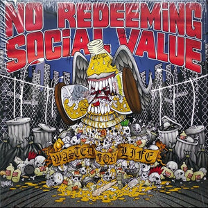 NO REDEEMING SOCIAL VALUE | WASTED FOR LIFE