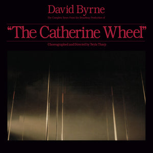 DAVID BYRNE | THE COMPLETE SCORE FROM THE CATHERINE WHEEL RSD 2023 VINYL