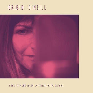 BRIGID O'NEILL | TRUTH & OTHER STORIES