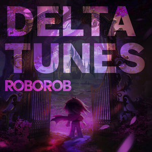 ROBOROB | DELTATUNES - CLEAR