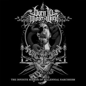 BORN TO MURDER THE WORLD | INFINITE MIRROR OF MILLENNIAL NARCISSISM