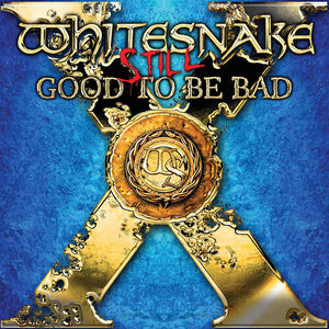 WHITESNAKE | STILL... GOOD TO BE BAD