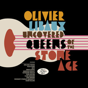 OLIVIER LIBAUX | UNCOVERED QUEENS OF THE STONE AGE