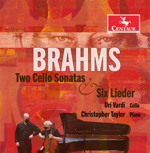 URI VARDI^CHRISTOPHER TAYLOR | TWO CELLO SONATAS & SIX LIEDER
