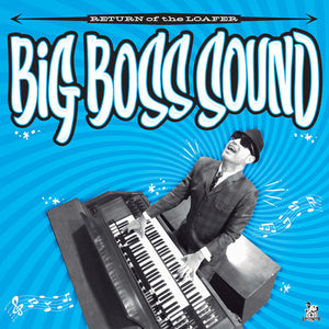 BIG BOSS SOUND | RETURN OF THE LOAFER