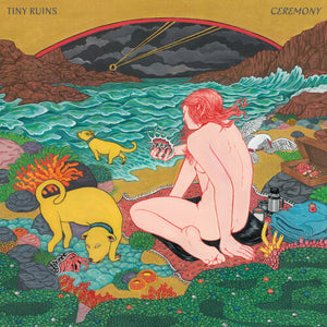 TINY RUINS | CEREMONY