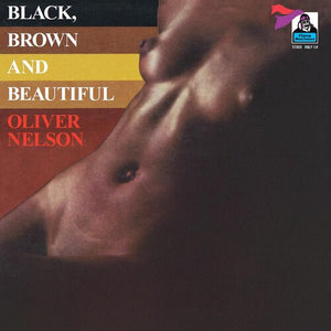 OLIVER NELSON | BLACK BROWN & BEAUTIFUL