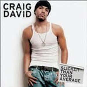 CRAIG DAVID | SLICKER THAN YOUR AVERAGE