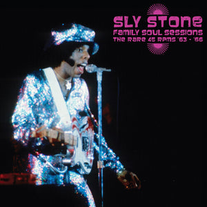 SLY STONE | FAMILY SOUL SESSIONS - THE RARE 45 RPMS '63-'66