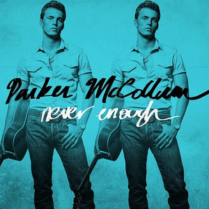 PARKER MCCOLLUM | NEVER ENOUGH