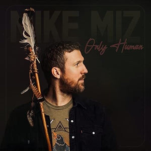 MIKE MIZ | ONLY HUMAN
