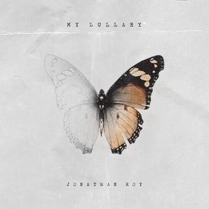 JONATHAN ROY | MY LULLABY
