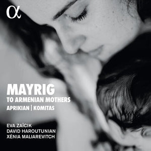 EVA ZAICIK | TO ARMENIAN MOTHERS