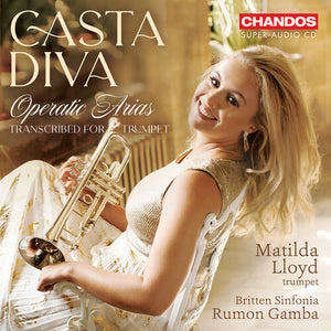 MATILDA LLOYD^BRITTEN SINFONIA | CASTA DIVA - OPERATIC ARIAS TRANSCRIBED FOR