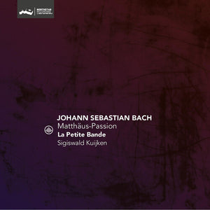 LA PETITE BANDE | MATTHAUS-PASSION, BWV 244