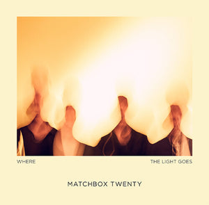 MATCHBOX TWENTY | WHERE THE LIGHT GOES