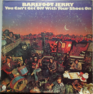BAREFOOT JERRY | YOU CANT GET OFF WITH YOUR SHOES ON