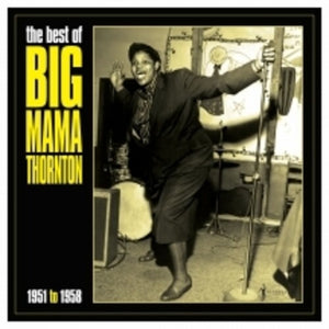 BIG MAMA THORNTON | BEST OF BIG MAMA THORNTON 1951-58