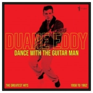 DUANE EDDY | DANCE WITH THE GUITAR MAN: GREATEST HITS 1958-62