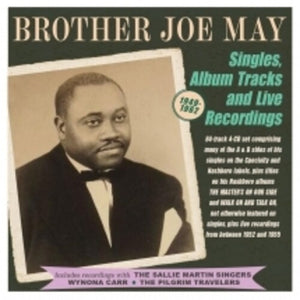BROTHER JOE MAY | SINGLES ALBUM TRACKS AND LIVE RECORDINGS 1949-62