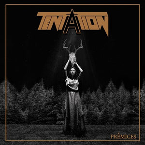 TENTATION | PREMICES