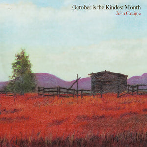 JOHN CRAIGIE | OCTOBER IS THE KINDEST MONTH