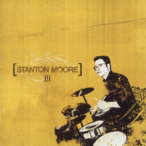 STANTON MOORE | III
