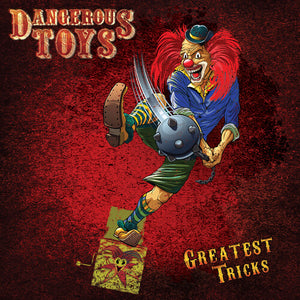 DANGEROUS TOYS | GREATEST TRICKS