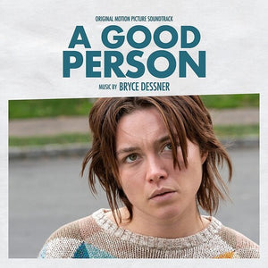BRYCE DESSNER | GOOD PERSON / O.S.T.